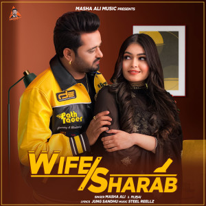 Listen to Wife Sharab song with lyrics from Masha Ali