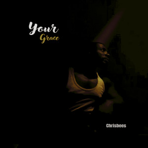 Album Your Grace from Chrisbees