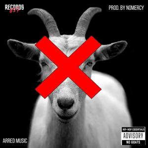 Arred Music的專輯No Goats in the Scene (feat. NoMERCY)