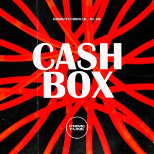 DJMONTTEIROOFICIAL的專輯Cash Box (Explicit)