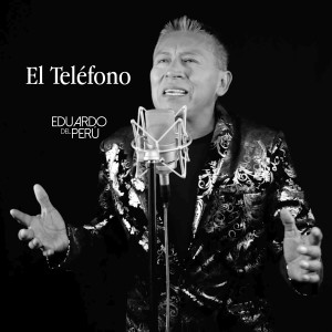 Listen to El Teléfono song with lyrics from Eduardo del Perú