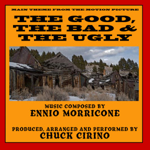 收聽Chuck Cirino的The Good, Bad and the Ugly - Theme from the Motion Picture歌詞歌曲