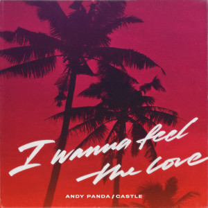 Album I Wanna Feel the Love oleh Andy Panda