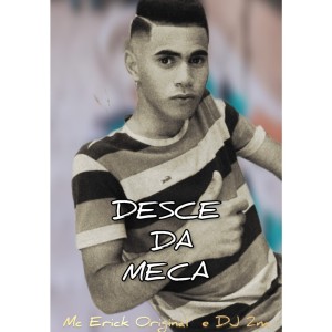 Album DESCE DA MECA (Explicit) from Mc Erick Original