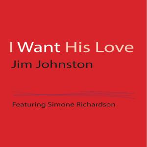 Jim Johnston的專輯I Want His Love (feat. Simone Richardson)