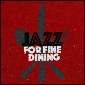 Jazz Dinner Music的專輯Jazz for Fine Dining