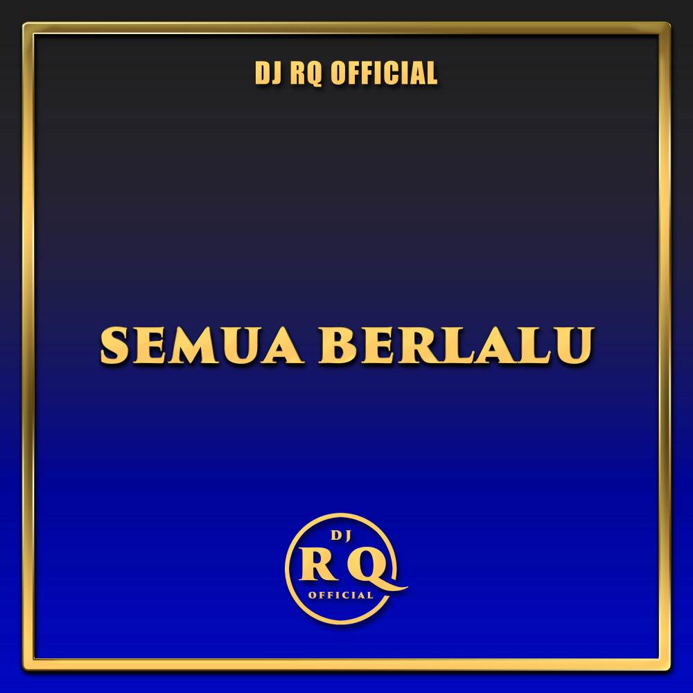 DJ Semua Berlalu (Remix)