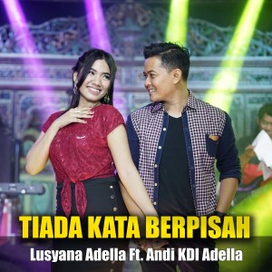 Dengarkan Tiada Kata Berpisah lagu dari Lusyana Adella dengan lirik