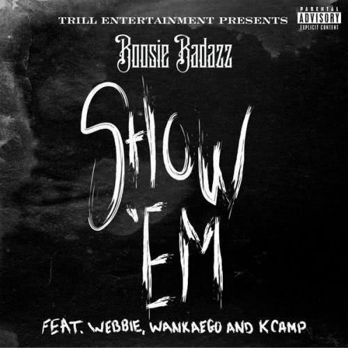 Show 'Em (feat. Webbie, Wankaego & K Camp) (Explicit)