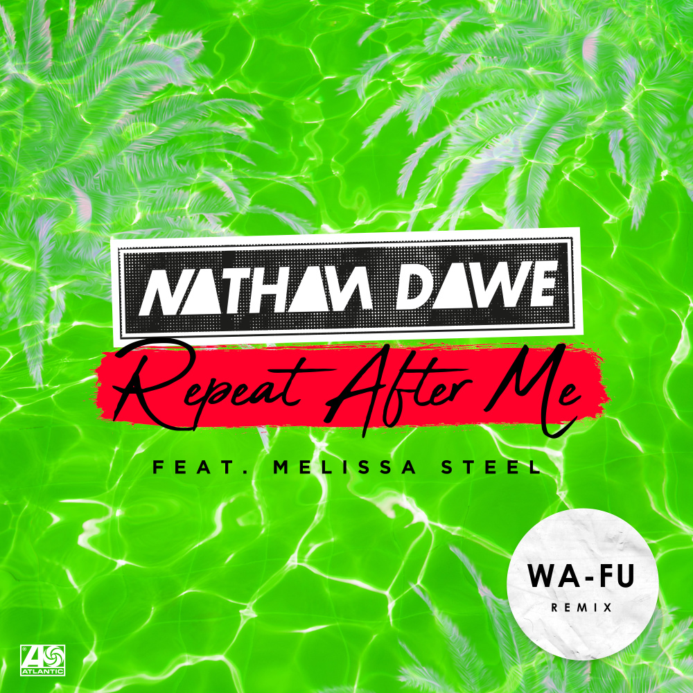 Repeat After Me (feat. Melissa Steel) (Wa-Fu Remix)