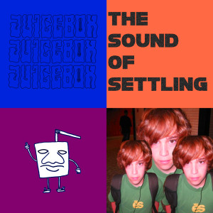 Dengarkan The Sound of Settling lagu dari JUICEB☮X dengan lirik