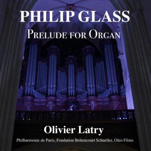 Philip Glass的專輯Prelude for Organ (Live from Notre-Dame de Paris) (feat. Olivier Latry) [Live]