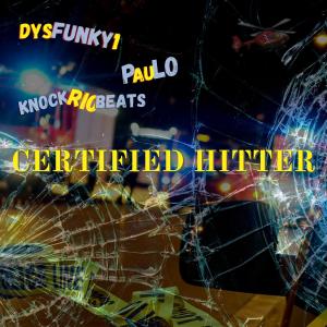 Paulo的專輯CERTIFIED HITTER (feat. PAULO & DYSFUNKY1) [Explicit]