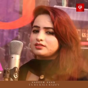 Listen to Ta Ba Kala Razey song with lyrics from Hareem Khan