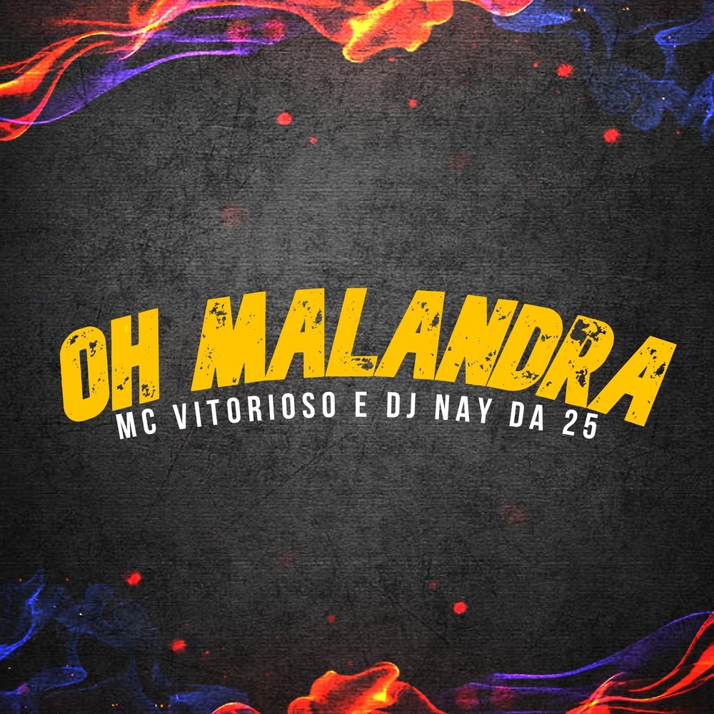 Oh Malandra