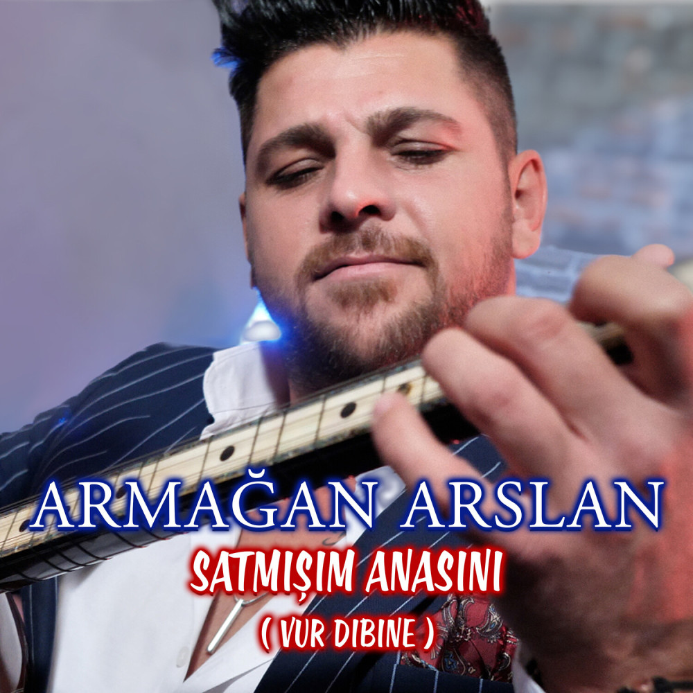 Satmışım Anasını(Vur Dibine)