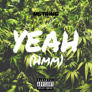 Listen to Yeah (Hmm) (Explicit) song with lyrics from MString