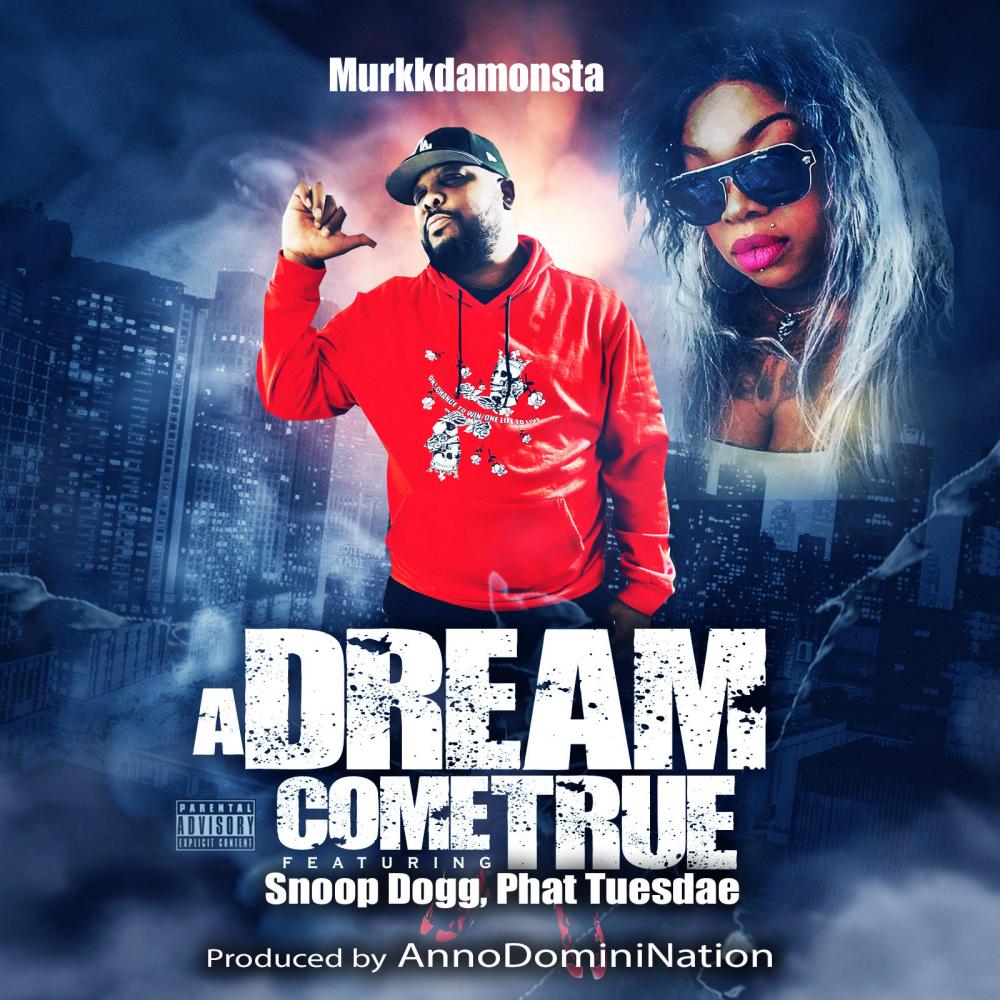 A deam come true (feat. Snoop Dogg & Phat Tuesdae) (Explicit)