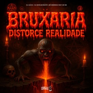 Bruxaria Distorce Realidade (Explicit) dari DJ Lexxa