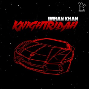 Listen to Knightridah song with lyrics from Imran Khan