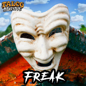 Freak (Talco Maskerade Version)