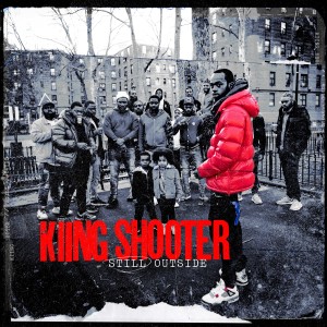 Album Still Outside (Explicit) from Kiing Shooter