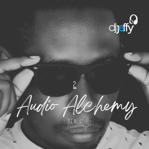 DJ Jeffy的專輯Audio Alchemy 2 (Remix)