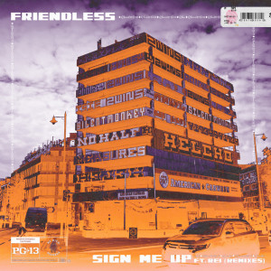 อัลบัม Sign Me Up ft. Rei (Remixes) ศิลปิน Friendless