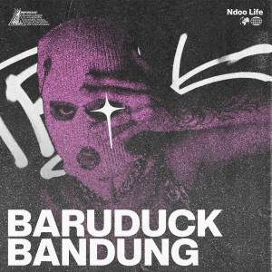 Album BARUDUCK BANDUNG oleh Ndoo Life