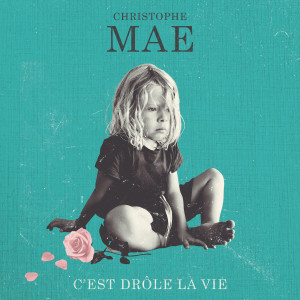 Christophe Maé的專輯C'est drôle la vie