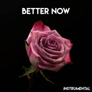收聽Vibe2Vibe的Better Now (Instrumental) (Explicit) (Instrumental|Explicit)歌詞歌曲