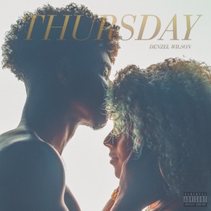 อัลบัม Thursday (Explicit) ศิลปิน Denzel Wilson