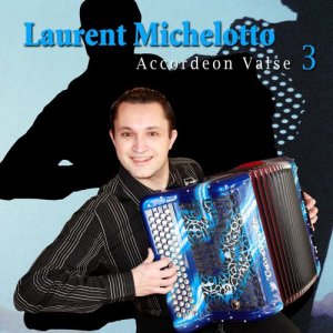 อัลบัม Valse accordéon 3 ศิลปิน Laurent Michelotto