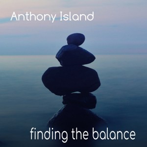 Anthony Island的專輯Finding the balance