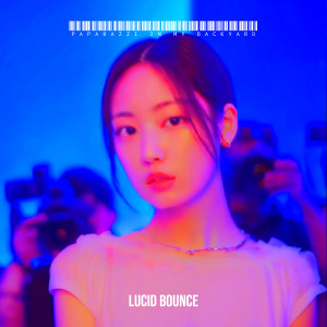 Listen to Paparazzi in My Backyard (Explicit) song with lyrics from LUCID BOUNCE
