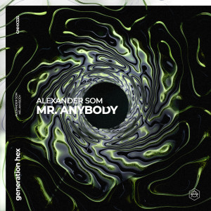 ดาวน์โหลดและฟังเพลง Mr. Anybody (Extended Mix) พร้อมเนื้อเพลงจาก Alexander Som