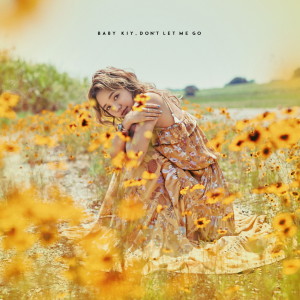 ดาวน์โหลดและฟังเพลง Don't Let Me Go พร้อมเนื้อเพลงจาก Baby Kiy