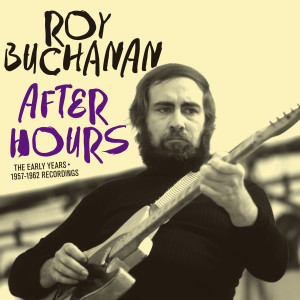Roy Buchanan的專輯After Hours. Early Years