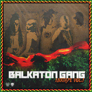 Balkaton Gang Mixtape Vol. 1 (Explicit)