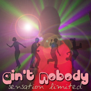 อัลบัม Ain't Nobody ศิลปิน Sensation Ltd