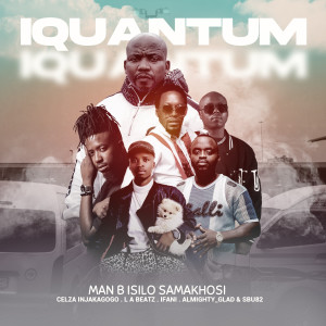 Man B Isilo samakhosi的專輯iQuantum