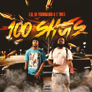 ดาวน์โหลดและฟังเพลง 100 Shots (Explicit) พร้อมเนื้อเพลงจาก C.W. Da Youngblood