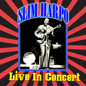 收聽Slim Harpo的I Got Love If You Want It (Live)歌詞歌曲
