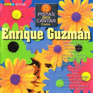 Orquesta Melodía的專輯15 Pistas para Cantar Como - Originalmente Realizado por Enrique Guzmán