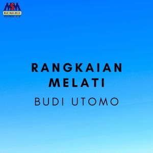 收听Budi Utomo的Rangkaian Melati歌词歌曲