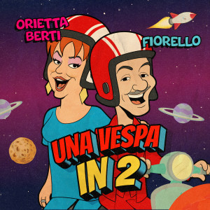 Orietta Berti的專輯Una vespa in 2 (feat. Fiorello)