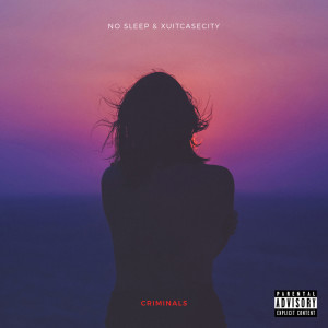 ดาวน์โหลดและฟังเพลง Criminals (Explicit) พร้อมเนื้อเพลงจาก Xuitcasecity