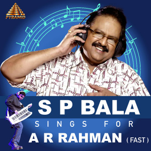 A.R. Rahman的專輯S P Bala Sings For A R Rahman ( Fast ) [Original Motion Picture Soundtrack]