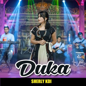 收聽Sherly Kdi的Duka歌詞歌曲