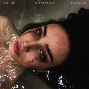收聽Lonelium的BROKEN LOVE歌詞歌曲